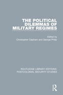 The Political dilemmas of military regimes