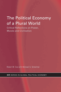 The Political Economy of a Plural World: Critical Reflections on Power, Morals and Civilisation