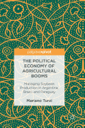 The Political Economy of Agricultural Booms: Managing Soybean Production in Argentina, Brazil, and Paraguay