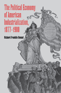 The Political Economy of American Industrialization, 1877-1900