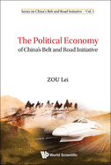 The Political Economy of China's Belt and Road Initiative