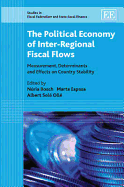 The Political Economy of Inter-Regional Fiscal Flows: Measurement, Determinants and Effects on Country Stability