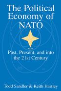 The Political Economy of NATO: Past, Present and Into the 21st Century