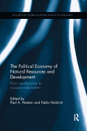 The Political Economy of Natural Resources and Development: From neoliberalism to resource nationalism