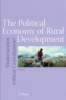 The Political Economy of Rural Development: Modernization Without Centralization? - Brox, Ottar