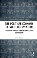 The Political Economy of State Intervention: Conserving Capital over the West's Long Depression