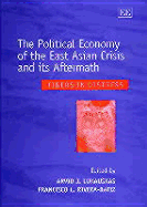 The Political Economy of the East Asian Crisis and Its Aftermath: Tigers in Distress - Lukauskas, Arvid J (Editor), and Rivera-Batiz, Francisco L (Editor)