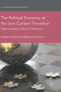 The Political Economy of the Low-Carbon Transition: Pathways Beyond Techno-Optimism