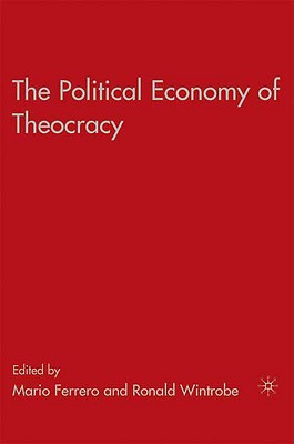 The Political Economy of Theocracy - Wintrobe, R, and Ferrero, M