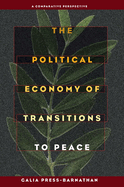 The Political Economy of Transitions to Peace: a Comparative Perspective (the Security Continuum)