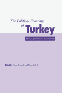The Political Economy of Turkey: Debt, Adjustment, and Sustainability