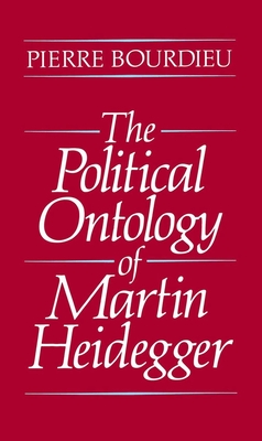 The Political Ontology of Martin Heidegger - Bourdieu, Pierre, Professor