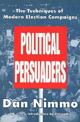 The Political Persuaders - Nimmo, Dan