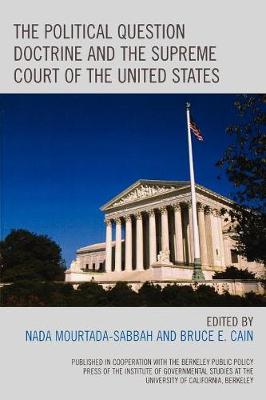The Political Question Doctrine and the Supreme Court of the United States - Mourtada-Sabbah, Nada (Editor), and Cain, Bruce E (Editor), and Adler, David Gray (Contributions by)