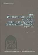 The Political Situation in Egypt During the Second Intermediate Period, C. 1800-1550 B.C.