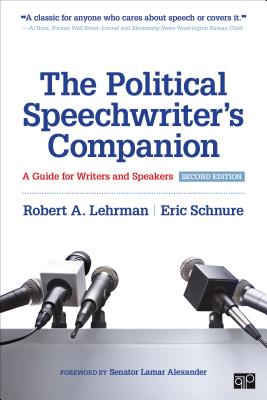 The Political Speechwriter s Companion: A Guide for Writers and Speakers - Lehrman, Robert A, and Schnure, Eric L