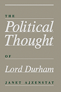 The Political Thought of Lord Durham