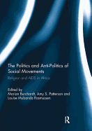 The Politics and Anti-Politics of Social Movements: Religion and AIDS in Africa