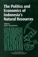 The Politics and Economics of Indonesia's Natural Resources - Resosudarmo, Budy P. (Editor)