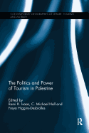 The Politics and Power of Tourism in Palestine