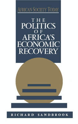 The Politics of Africa's Economic Recovery - Sandbrook, Richard