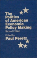 The Politics of American Economic Policy Making