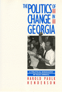 The Politics of Change in Georgia: A Political Biography of Ellis Arnall