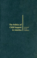 The Politics of Child Support in America