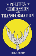 The Politics of Compassion and Transformation: And Transformation