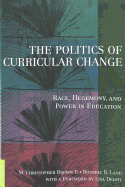 The Politics of Curricular Change: Race, Hegemony, and Power in Education