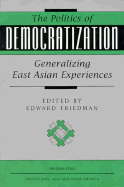The Politics of Democratization: Generalizing East Asian Experiences