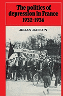 The Politics of Depression in France 1932-1936