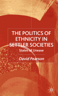 The Politics of Ethnicity in Settler Societies: States of Unease