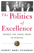 The Politics of Excellence: Behind the Nobel Prize in Science