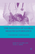 The Politics of Global Health Governance: United by Contagion