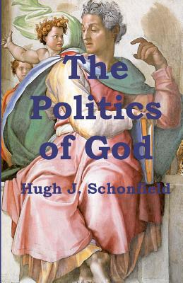 The Politics of God - Engelking Mba, Stephen A (Editor), and Schonfield, Hugh J