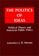 The politics of ideas : political theory and American public policy