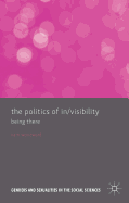 The Politics of In/Visibility: Being There