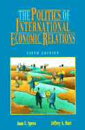 The Politics of International Economic Relations - Spero, Joan E, and Hart, Jeffrey A