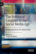 The Politics of Laughter in the Social Media Age: Perspectives from the Global South