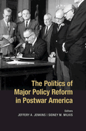 The Politics of Major Policy Reform in Postwar America