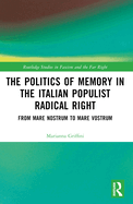 The Politics of Memory in the Italian Populist Radical Right: From Mare Nostrum to Mare Vostrum