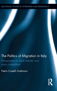 The Politics of Migration in Italy: Perspectives on local debates and party competition