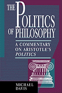 The Politics of Philosophy: A Commentary on Aristotle's Politics