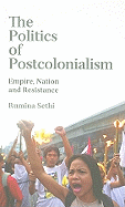 The Politics of Postcolonialism: Empire, Nation and Resistance