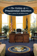 The Politics of Presidential Selection