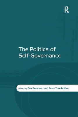 The Politics of Self-Governance - Srensen, Eva, and Triantafillou, Peter