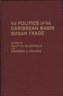 The Politics of the Caribbean Basin Sugar Trade