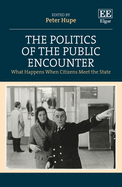 The Politics of the Public Encounter: What Happens When Citizens Meet the State