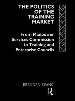 The Politics of the Training Market - Evans, Brendan
